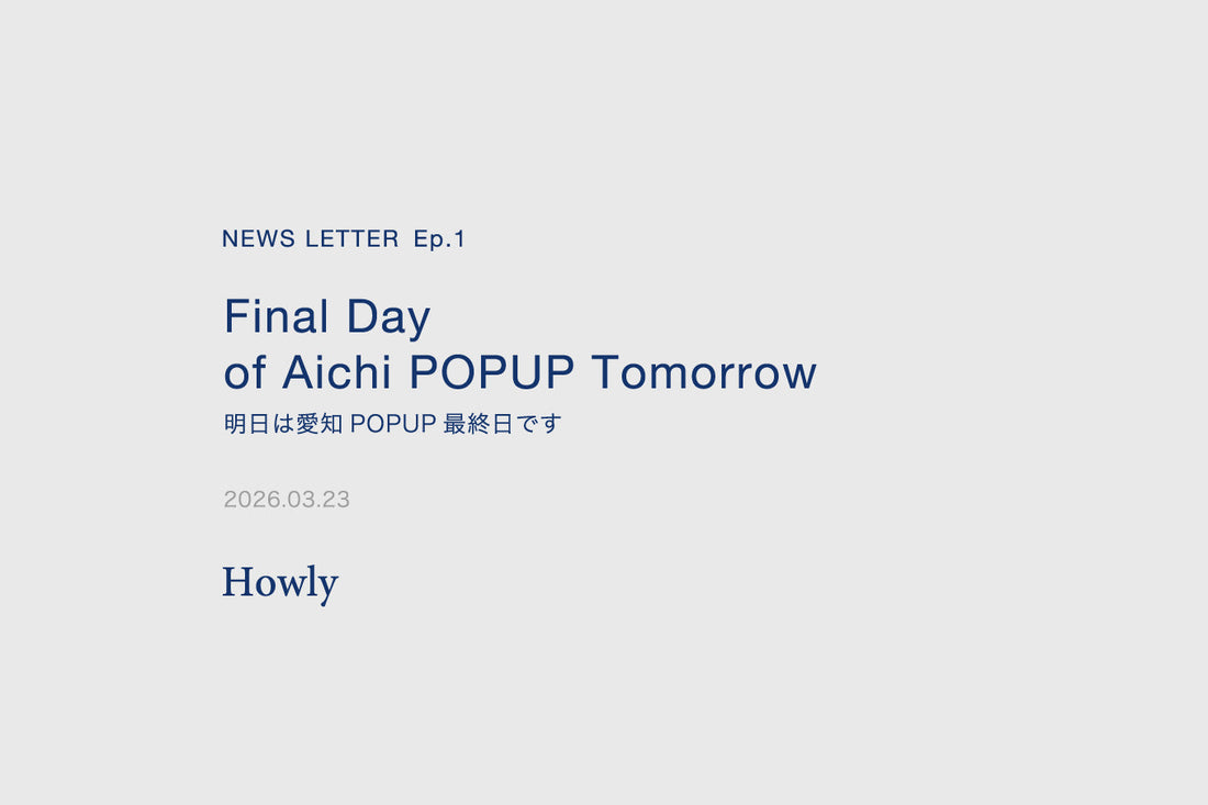 Ep.1  明日は愛知POPUP最終日です